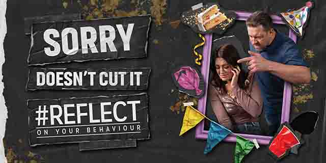 Campaign graphic showing the slogan “Sorry Doesn’t Cut It – #Reflect on Your Behaviour” beside an image of a person pointing at another person in a party-themed setting with scattered decorations.