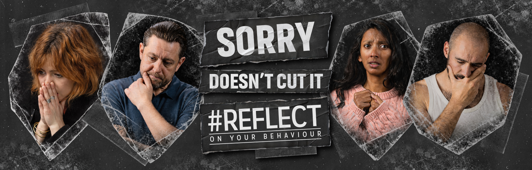 A graphic featuring four individuals each holding a hand to their chest around the central text “Sorry Doesn’t Cut It” and “#Reflect On Your Behaviour.”