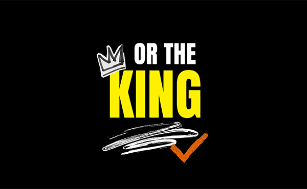 Or the King